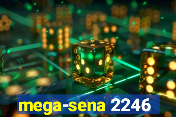 mega-sena 2246