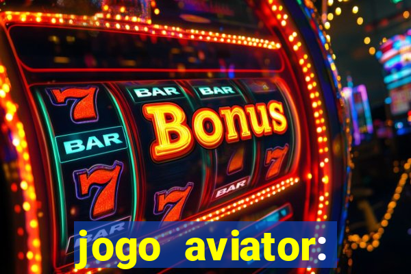 jogo aviator: casino slots