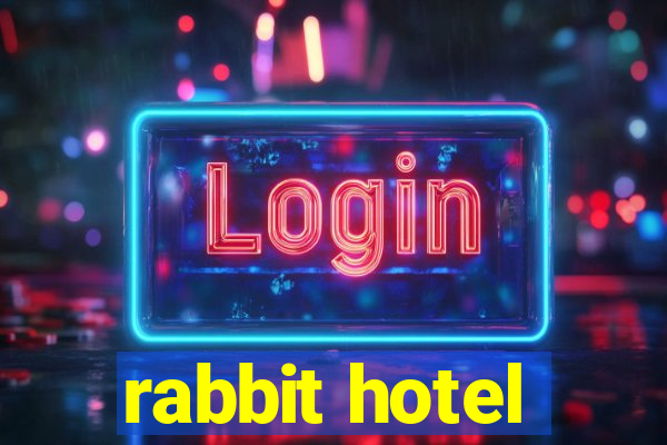 rabbit hotel