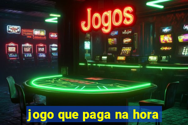 jogo que paga na hora