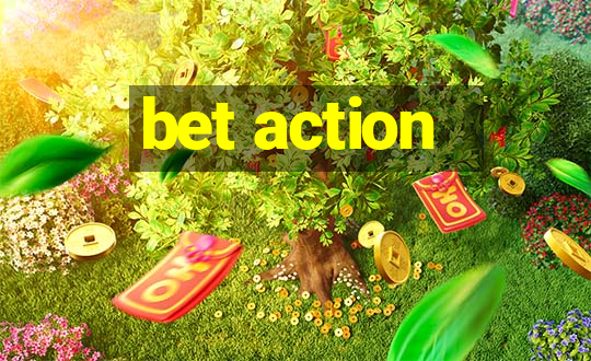 bet action