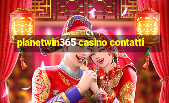 planetwin365 casino contatti