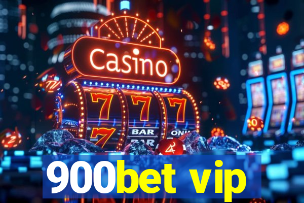 900bet vip