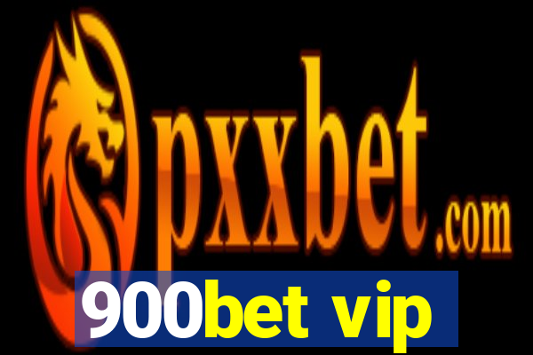 900bet vip