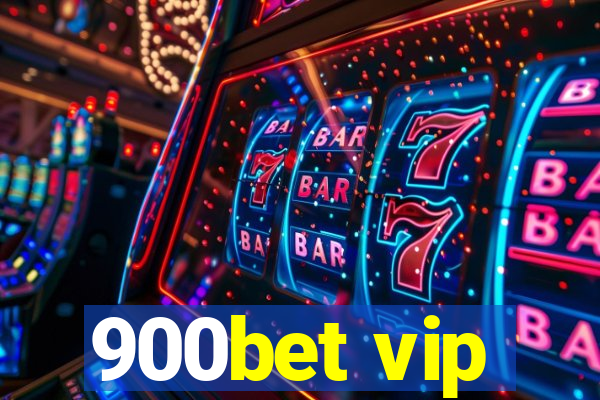 900bet vip