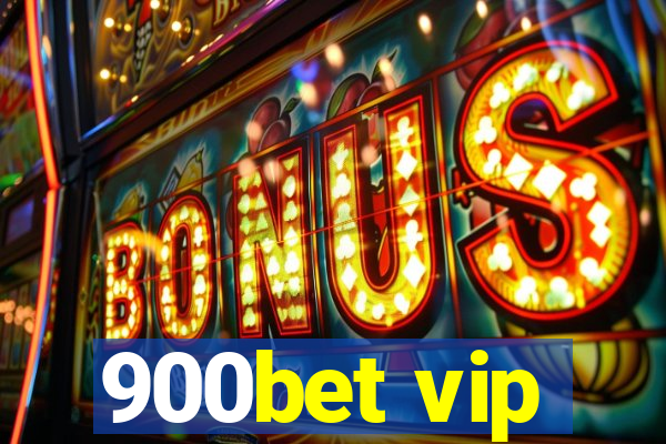 900bet vip