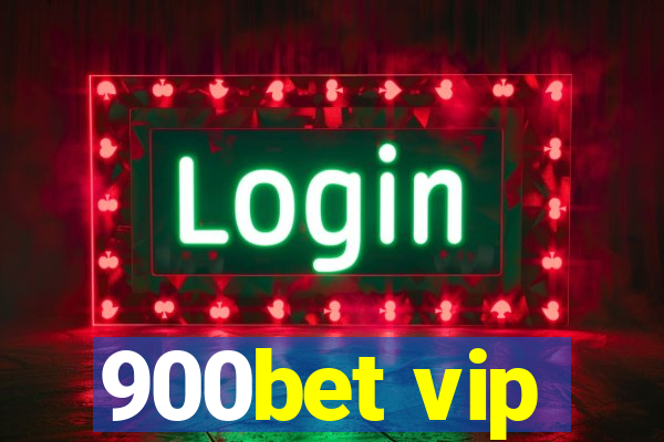 900bet vip