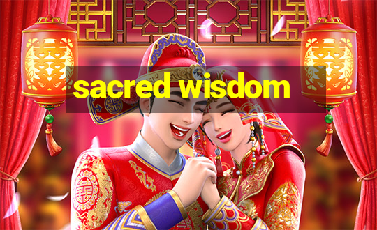 sacred wisdom