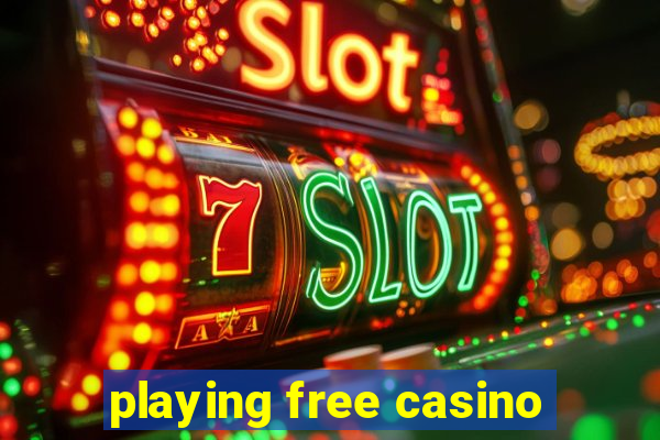 playing free casino