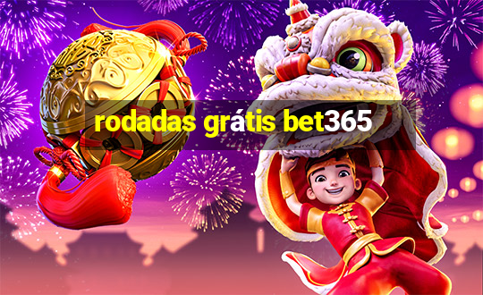 rodadas grátis bet365