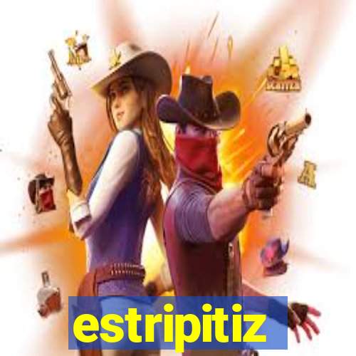 estripitiz