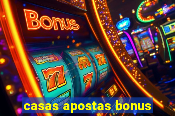 casas apostas bonus