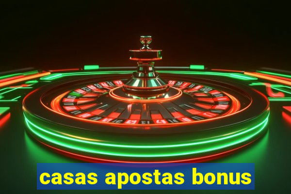 casas apostas bonus