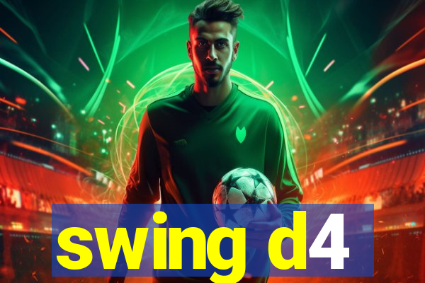 swing d4