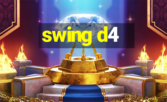 swing d4