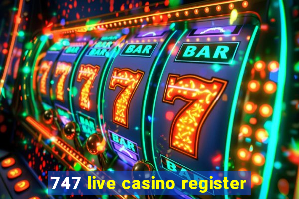 747 live casino register