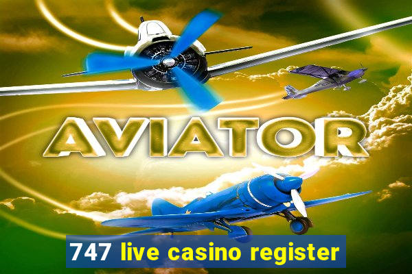 747 live casino register