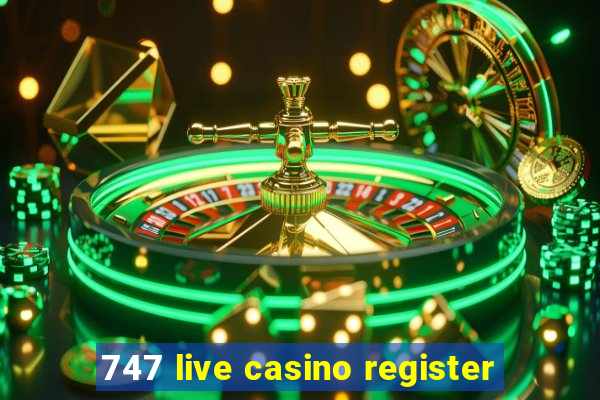 747 live casino register