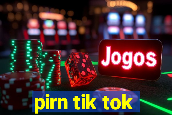 pirn tik tok