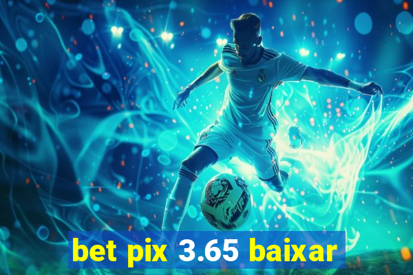 bet pix 3.65 baixar