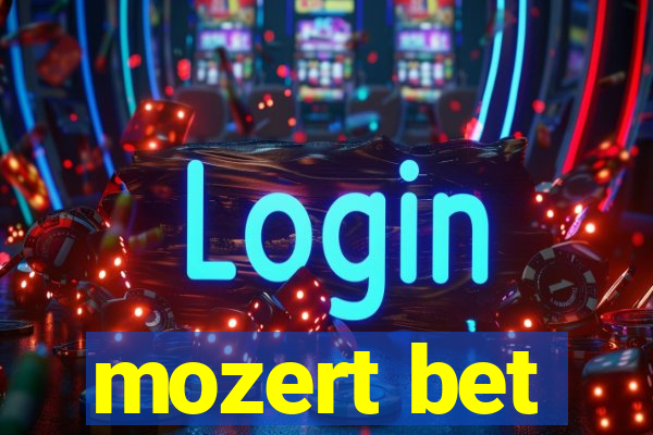 mozert bet