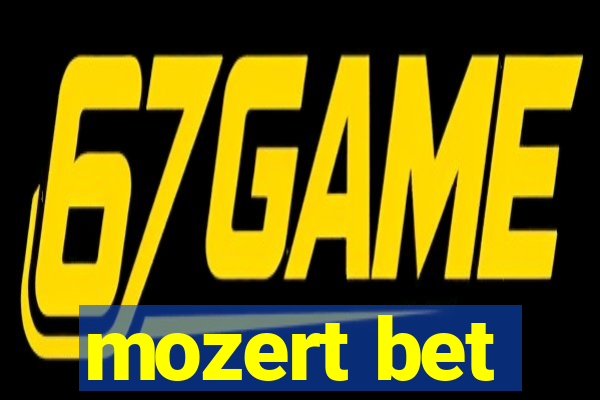 mozert bet