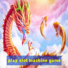 play slot machine game