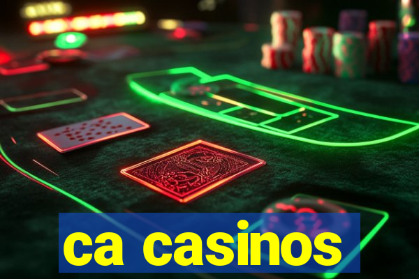 ca casinos