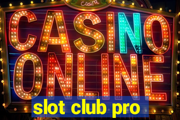 slot club pro