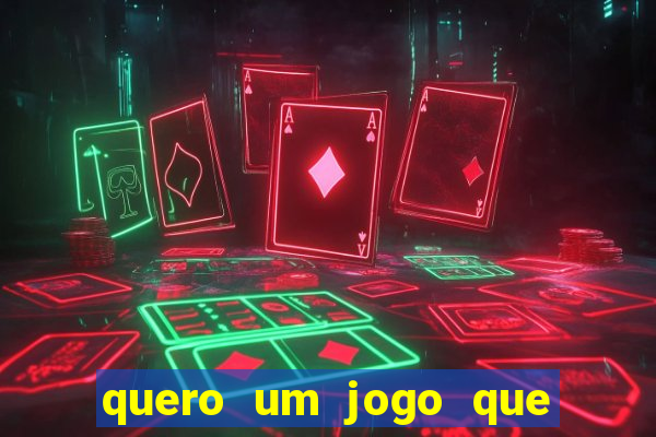 quero um jogo que ganha dinheiro