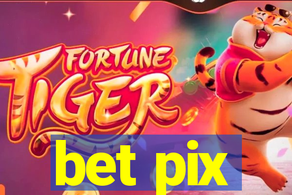 bet pix