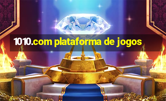 1010.com plataforma de jogos