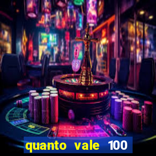 quanto vale 100 pesos em real