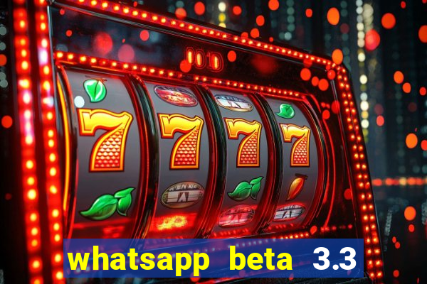 whatsapp beta 3.3 10 instalar