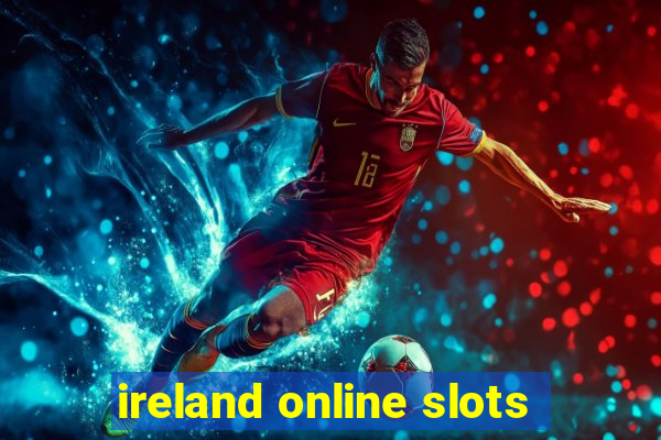 ireland online slots