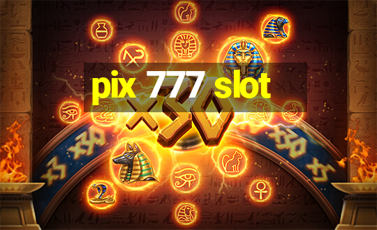 pix 777 slot