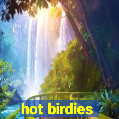 hot birdies