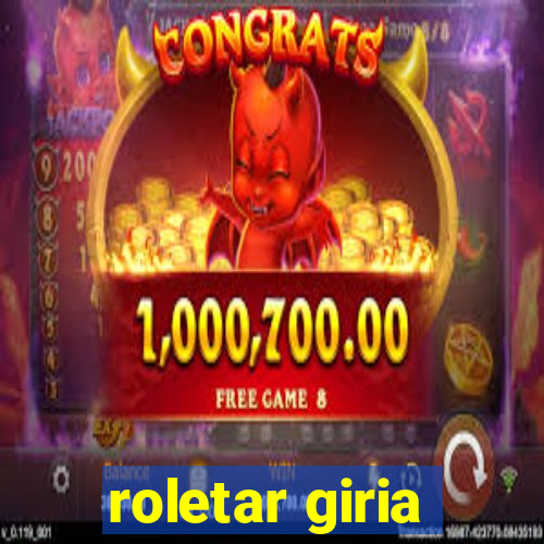 roletar giria