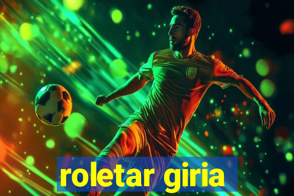 roletar giria