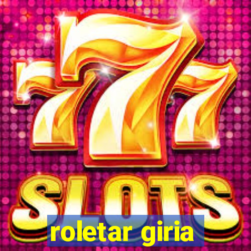 roletar giria