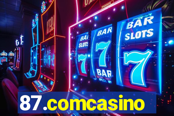 87.comcasino