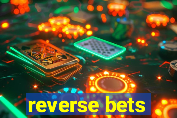 reverse bets