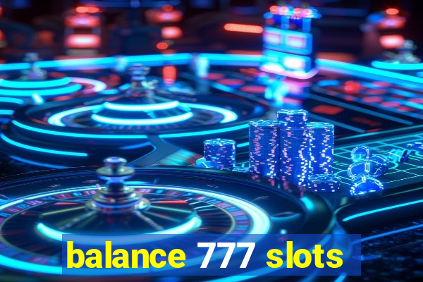 balance 777 slots