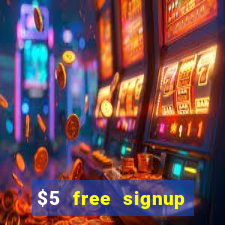 $5 free signup bonus casino