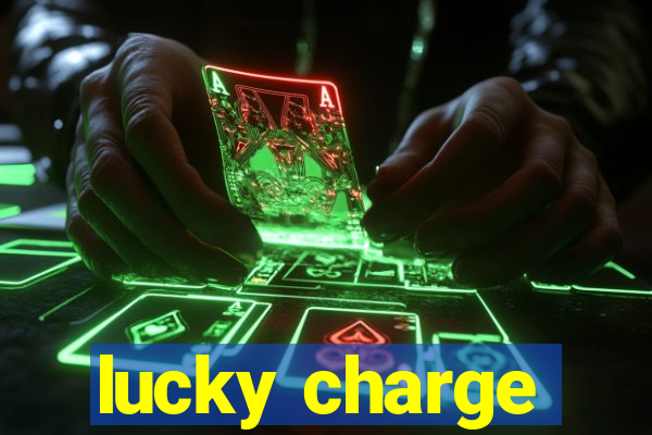 lucky charge