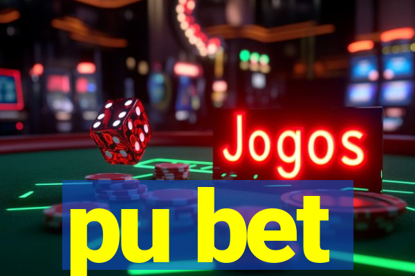 pu bet