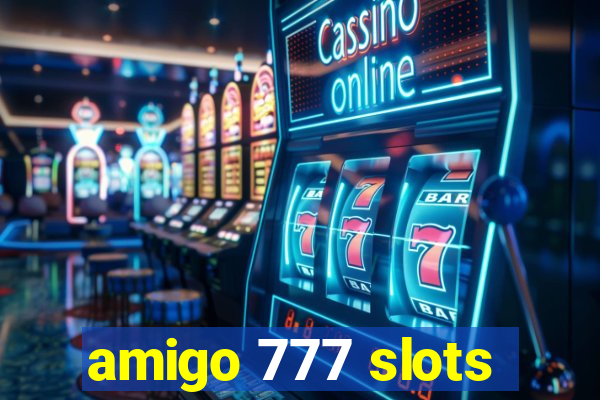 amigo 777 slots