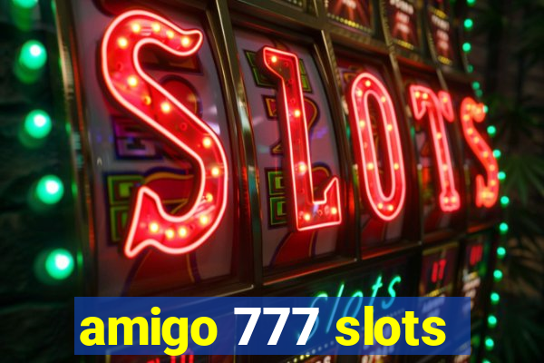 amigo 777 slots