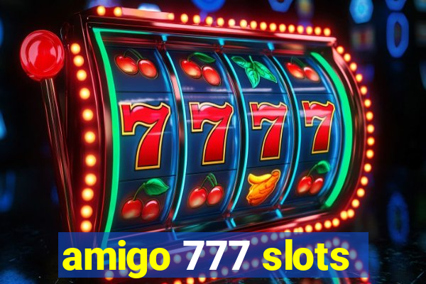 amigo 777 slots