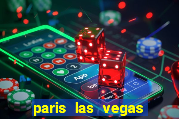 paris las vegas hotel & casino